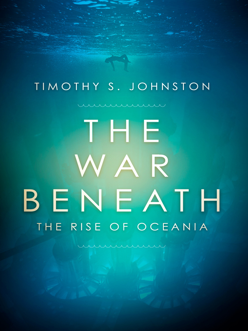 Title details for The War Beneath by Timothy S. Johnston - Available